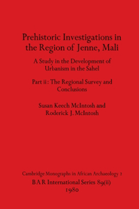 Prehistoric Investigations in the Region of Jenne, Mali, Part ii