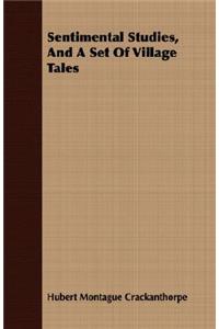 Sentimental Studies, and a Set of Village Tales