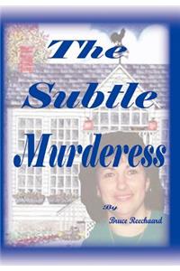 The Subtle Murderess