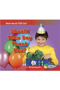 What Would You Do? Should Theo Say Thank You? Being Respectful