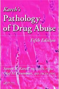 Karch's Pathology of Drug Abuse