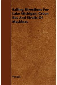 Sailing Directions For Lake Michigan, Green Bay And Straits Of Mackinac