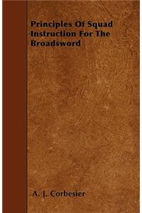 Principles Of Squad Instruction For The Broadsword