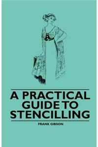A Practical Guide to Stencilling
