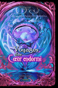 Revelarme - Légendes de l'Encre-Temps - 1 - Voyages d'un coeur endormi - EG