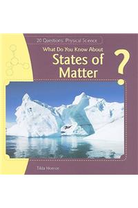 What Do You Know about States of Matter?