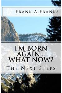 I'm Born Again...What Now?