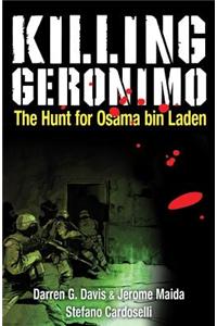 Killing Geronimo: The Hunt for Osama Bin Laden
