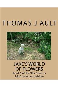 Jake's World of Flowers