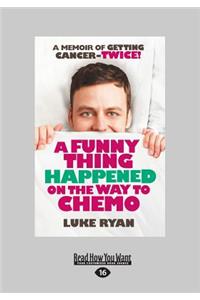 A Funny Thing Happened on the Way to Chemo