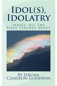 Idol(s), Idolatry