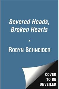 Severed Heads, Broken Hearts
