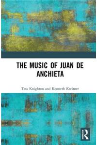 The Music of Juan de Anchieta