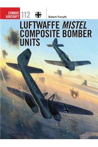 Luftwaffe Mistel Composite Bomber Units