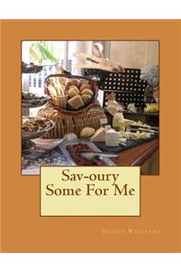 Sav-oury Some For Me