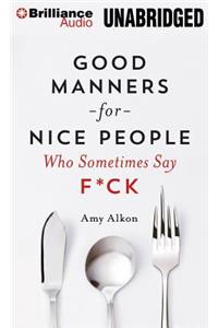 Good Manners for Nice People Who Sometimes Say F*ck