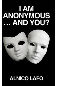 I am Anonymous ... and You?