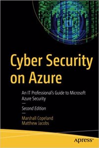 Cyber Security On Azure: An It Professional’S Guide To Microsoft Azure Security