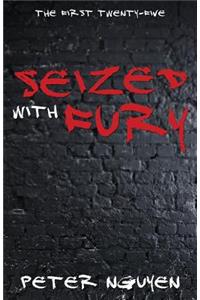 Seized with Fury