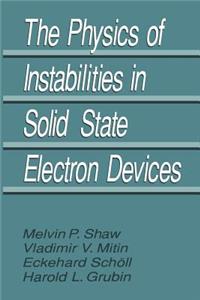 Physics of Instabilities in Solid State Electron Devices