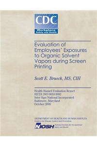 Evaluation of Employees' Exposures to Organic Solvent Vapors During Screen Printing