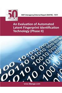 Evaluation of Automated Latent Fingerprint Identification Technology (Phase II)