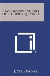 Psychological Studies of Religious Questions