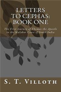 Letters to Cephas: Book One: The Travels of Thomas the Apostle to the Malabar Coast of South India