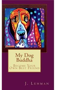 My Dog Buddha