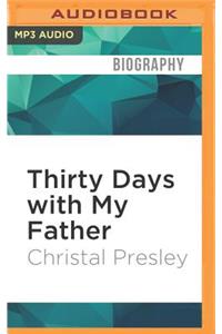 Thirty Days with My Father