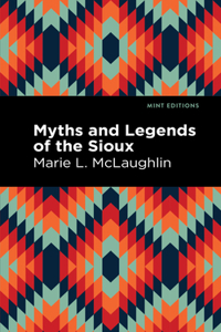 Myths and Legends of the Sioux