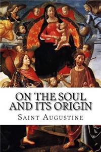 On the Soul and its Origin