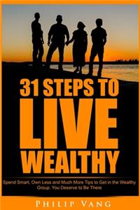 31 Steps to Live Wealthy