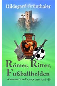 R�mer, Ritter, Fu�ballhelden