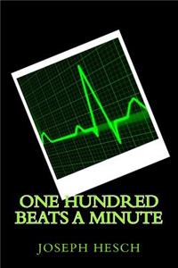 One Hundred Beats A Minute