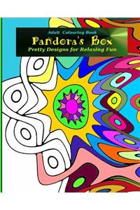 Adult Colouring Book: PANDORA'S BOX: Pretty Designs for Relaxing Fun