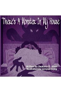 There's A Monster In My House