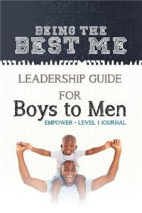 Being The Best Me Leadership Guide For Boys To Men Empower - Level 1 Journal