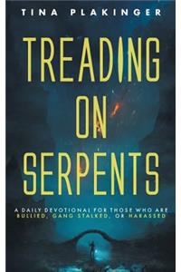Treading On Serpents