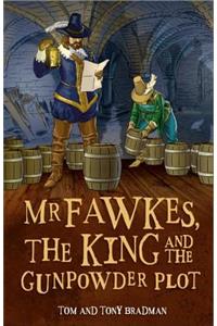Short Histories: MR Fawkes, the King and the Gunpowder Plot