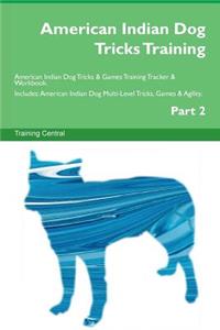 American Indian Dog Tricks Training American Indian Dog Tricks & Games Training Tracker & Workbook. Includes