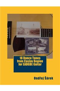 18 Dance Tunes from Caslav Region for EADGBE Guitar