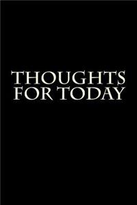 Thoughts for Today: Blank Lined Journal