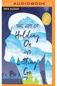 Art of Holding on and Letting Go