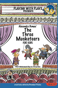 Alexandre Dumas' The Three Musketeers for Kids