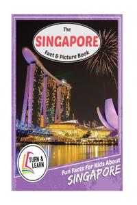 The Singapore Fact and Picture Book: Fun Facts for Kids about Singapore