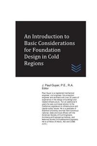 Introduction to Basic Considerations for Foundation Design in Cold Regions