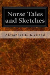 Norse Tales and Sketches