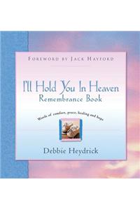 I'll Hold You In Heaven Remembrance Book
