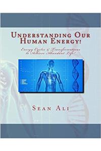 Understanding Our Human Energy!